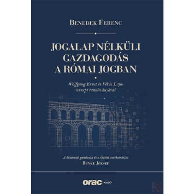 JOGALAP NÉLKÜLI GAZDAGODÁS A RÓMAI JOGBAN