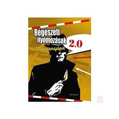RÉGÉSZETI NYOMOZÁSOK MAGYARORSZÁGON 2.0