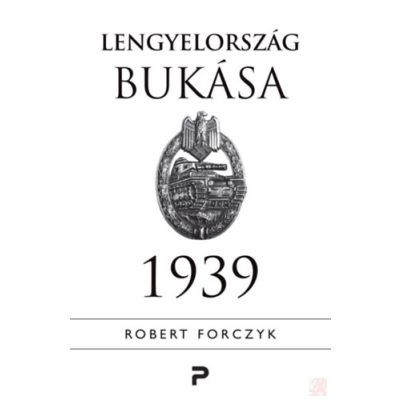 LENGYELORSZÁG BUKÁSA - 1939