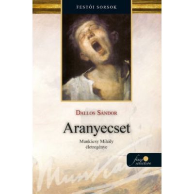 ARANYECSET - Munkácsy Mihály életregénye 2.