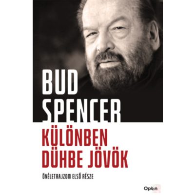 KÜLÖNBEN DÜHBE JÖVÖK - Önéletrajzom első része