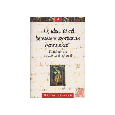 „ÚJ IDEA, ÚJ CÉL KERESÉSÉRE SZORÍTANAK BENNÜNKET”
