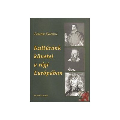KULTÚRÁNK KÖVETEI A RÉGI EURÓPÁBAN