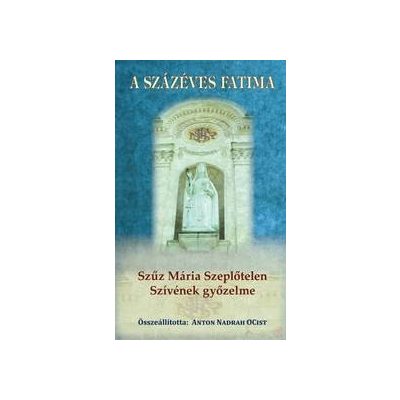 A SZÁZÉVES FATIMA