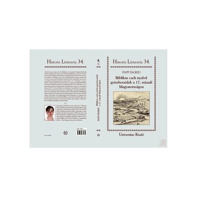 BIBLIKUS CSEH NYELVŰ GYÁSZBESZÉDEK A 17. SZÁZADI MAGYARORSZÁGON