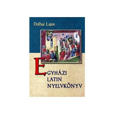 EGYHÁZI LATIN NYELVKÖNYV