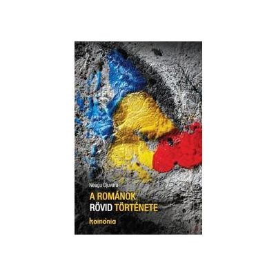A ROMÁNOK RÖVID TÖRTÉNETE