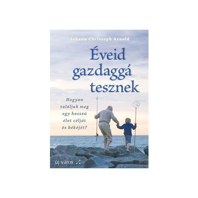 ÉVEID GAZDAGGÁ TESZNEK