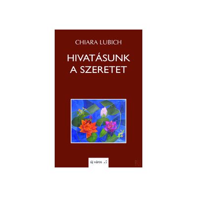 HIVATÁSUNK A SZERETET