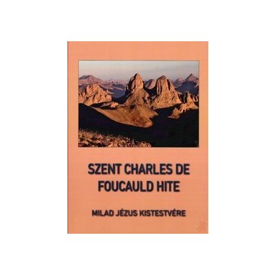 SZENT CHARLES DE FOUCAULD HITE