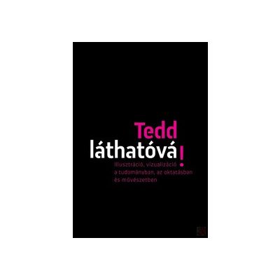 TEDD LÁTHATÓVÁ!