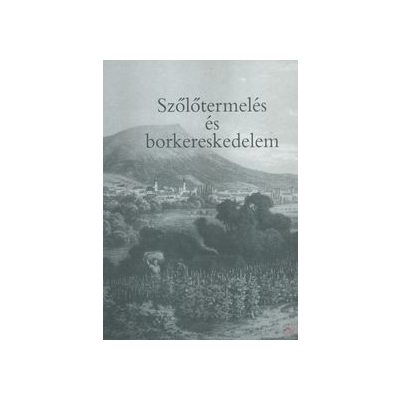 SZŐLŐTERMELÉS ÉS BORKERESKEDELEM