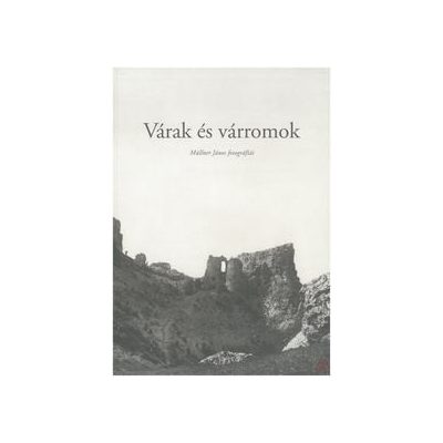VÁRAK ÉS VÁRROMOK