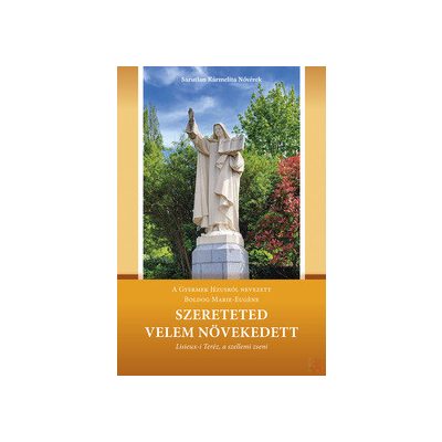 SZERETETED VELEM NÖVEKEDETT