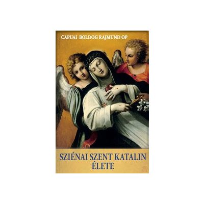 SZIÉNAI SZENT KATALIN ÉLETE