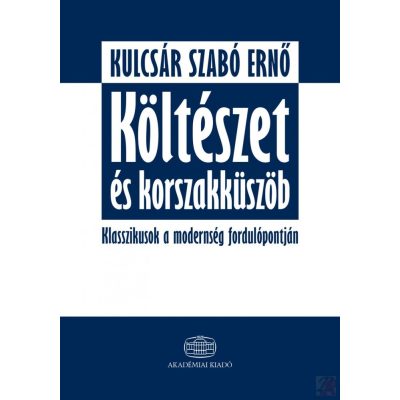 KÖLTÉSZET ÉS KORSZAKKÜSZÖB