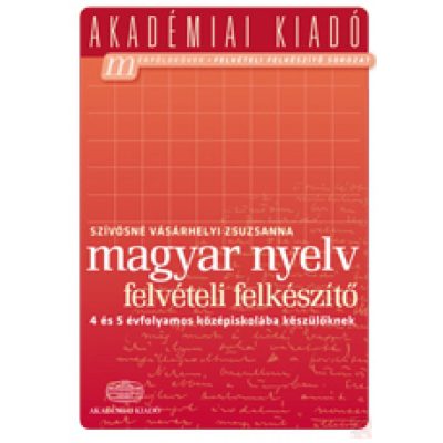 MAGYAR NYELV - Felvételi felkészítő a 4 és 5 évfolyamos középiskolába készülőknek
