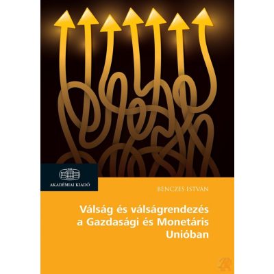 VÁLSÁG ÉS VÁLSÁGRENDEZÉS A GAZDASÁGI ÉS MONETÁRIS UNIÓBAN