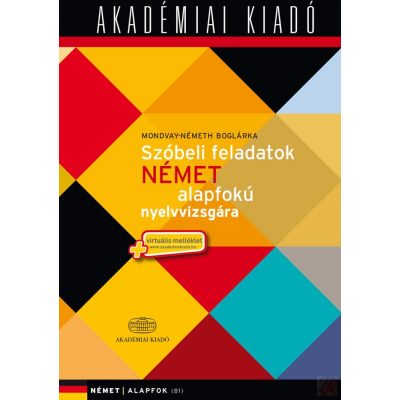 SZÓBELI FELADATOK NÉMET ALAPFOKÚ NYELVVIZSGÁRA - virtuális melléklettel