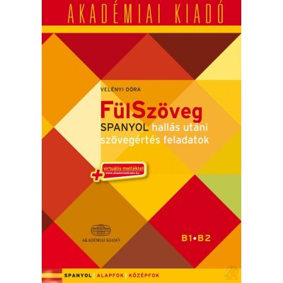 FÜLSZÖVEG SPANYOL HALLÁS UTÁNI SZÖVEGÉRTÉS FELADATOK B1 B2 