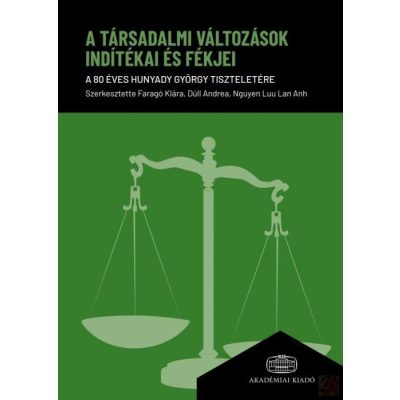 A TÁRSADALMI VÁLTOZÁSOK INDÍTÉKAI ÉS FÉKJEI