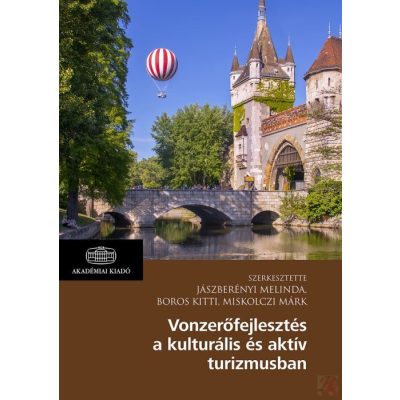 VONZERŐFEJLESZTÉS A KULTURÁLIS ÉS AKTÍV TURIZMUSBAN