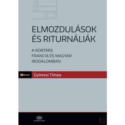 ELMOZDULÁSOK ÉS RITURNÁLIÁK A KORTÁRS FRANCIA ÉS MAGYAR IRODALOMBAN