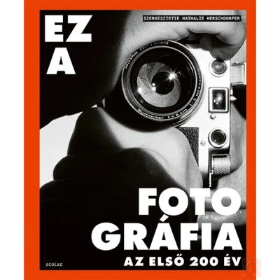 EZ A FOTOGRÁFIA - AZ ELSŐ 200 ÉV