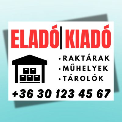 Eladó-Kiadó raktár tábla