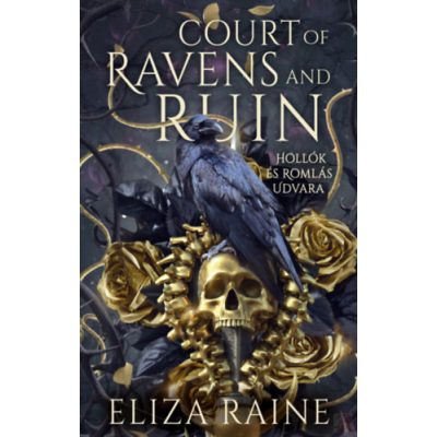COURT OF RAVENS AND RUIN - HOLLÓK ÉS ROMLÁS UDVARA (éldekorált kiadás)