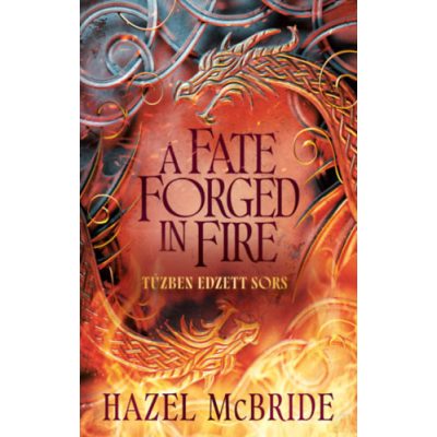 A FATE FORGED IN FIRE - TŰZBEN EDZETT SORS (éldekorált kiadás)