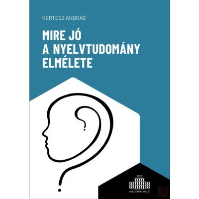 MIRE JÓ A NYELVTUDOMÁNY ELMÉLETE