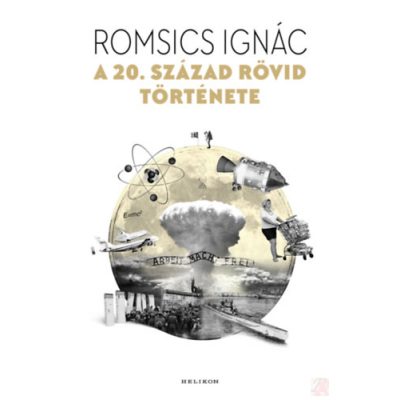 A 20. SZÁZAD RÖVID TÖRTÉNETE