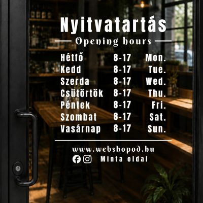 Prémium nyitvatartás matrica üvegajtóra modern angol-magyar 