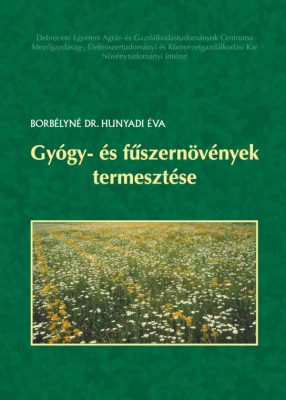 Gyógy- és fűszernövények termesztése | Debreceni Egyetem