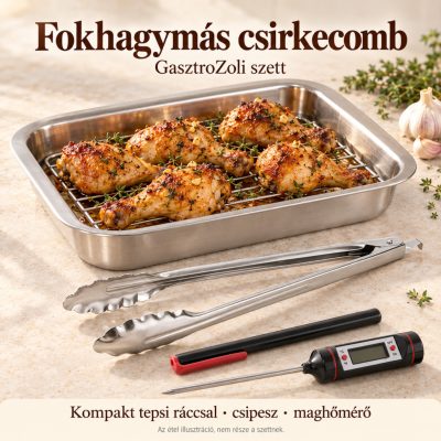 Fokhagymás csirkecomb – kompakt rácsos tepsi szett