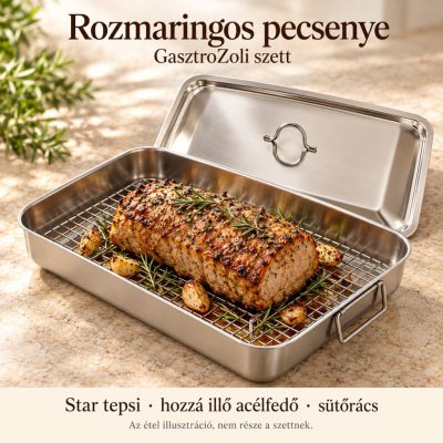 Rozmaringos pecsenye – Star fedős tepsi szett