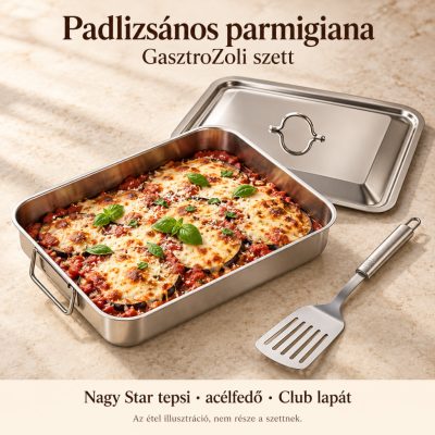Padlizsános parmigiana – Star fedős tepsi szett