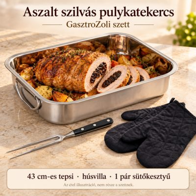 Aszalt szilvás pulykatekercs – rozsdamentes tepsi szett