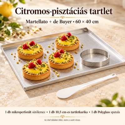 Citromos-pisztáciás tartlet – Martellato mikroperforált sütőlemez 60×40 cm szett