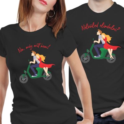 Nélküled elindulni? Na még mit nem! - páros póló