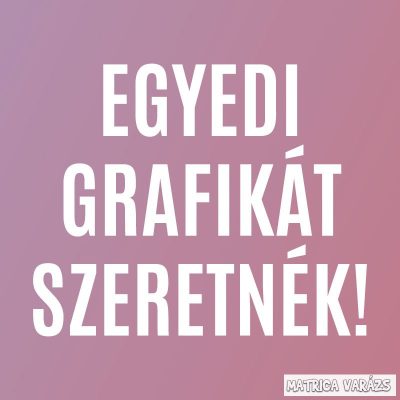 Egyedi Matrica, logó, autómatrica, autófólia, feliratok (cégeknek is)