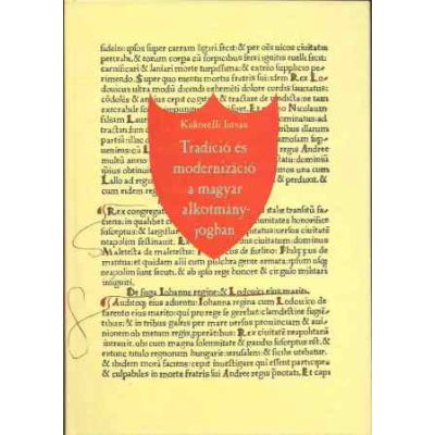 TRADÍCIÓ ÉS MODERNIZÁCIÓ A MAGYAR ALKOTMÁNYJOGBAN