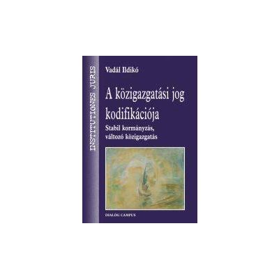 A KÖZIGAZGATÁSI JOG KODIFIKÁCIÓJA