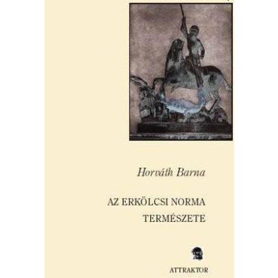 AZ ERKÖLCSI NORMA TERMÉSZETE