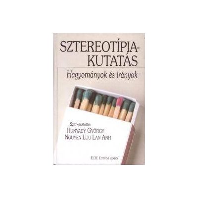 SZTEREOTÍPIAKUTATÁS. HAGYOMÁNYOK ÉS IRÁNYOK