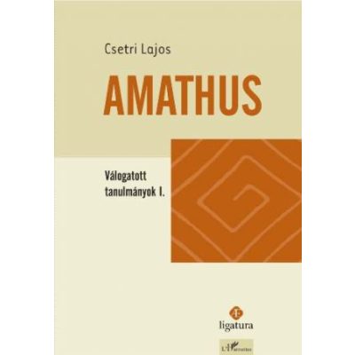 AMATHUS. VÁLOGATOTT TANULMÁNYOK I.