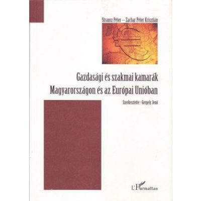 GAZDASÁGI ÉS SZAKMAI KAMARÁK MAGYARORSZÁGON ÉS AZ EURÓPAI UNIÓBAN