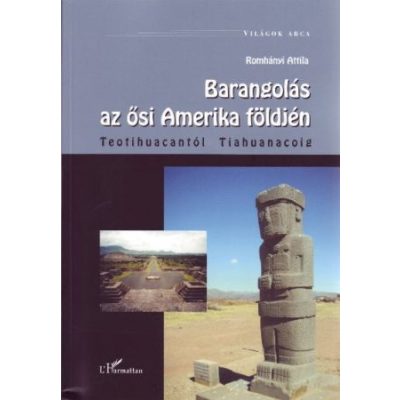 BARANGOLÁS AZ ŐSI AMERIKA FÖLDJÉN