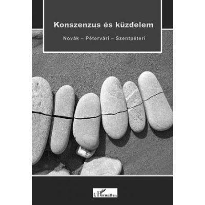 KONSZENZUS ÉS KÜZDELEM